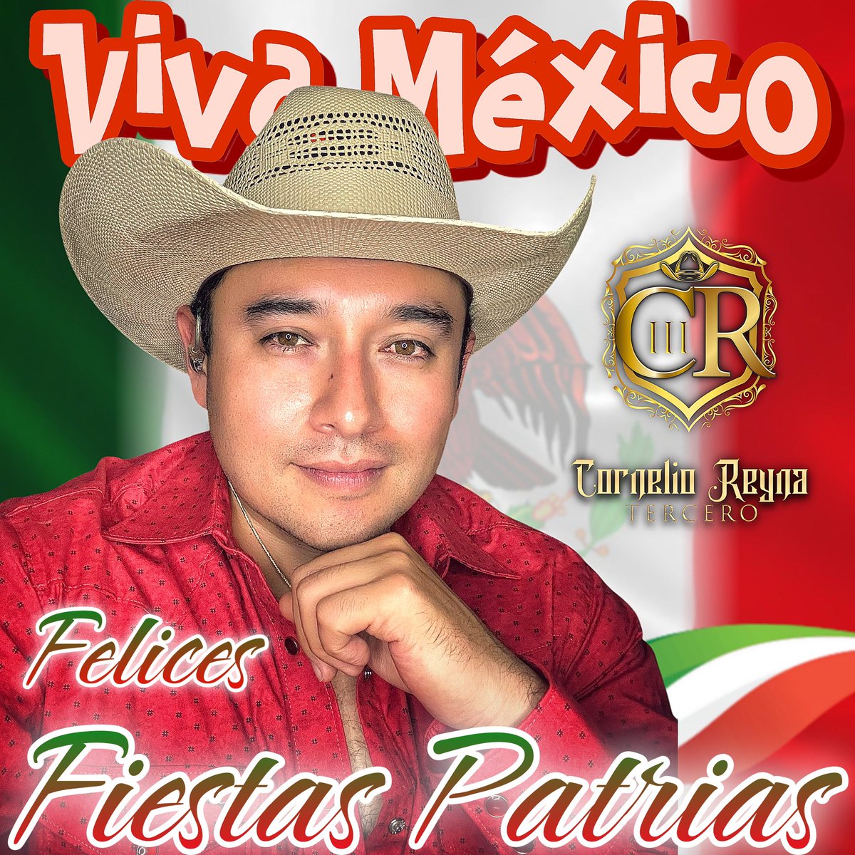 🇲🇽¡FELICES FIESTAS PATRIAS!🇲🇽
#cornelioreynatercero