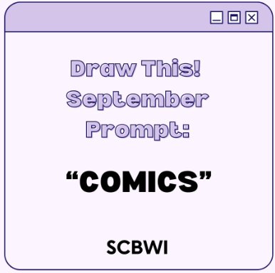 SCBWIEastPA's tweet photo. #SCBWIDRAWTHIS September prompt is " #comics " 😃 Don't forget to post by Sept 30th! and tag us—we'd love to see your art 🎨 Be sure to let us know if your belong to the East PA region❤️ #drawingchallenge #kidlitillustrator https://t.co/FrkFOYmnJ2