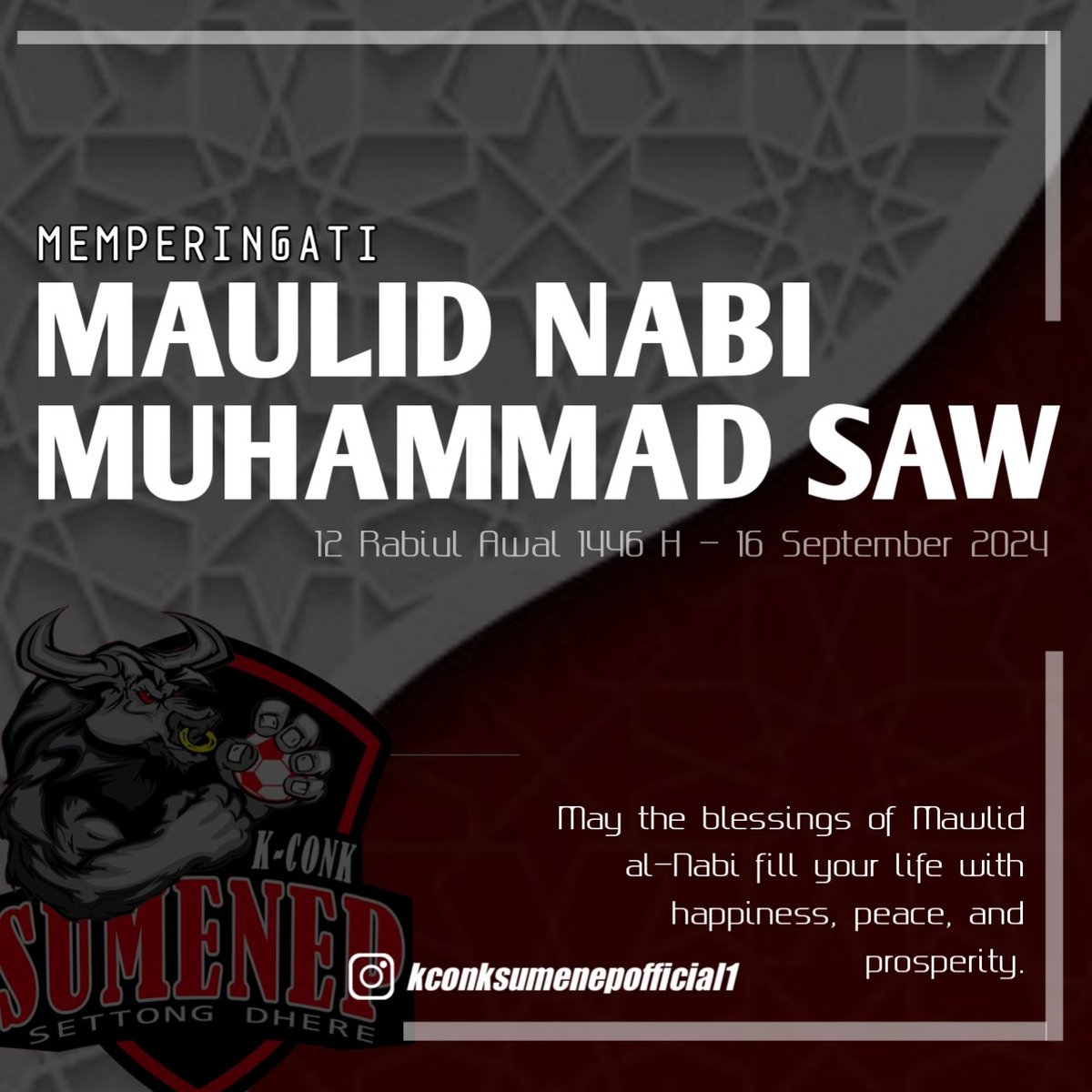sumenepKCONK's tweet photo. Selamat memperingati MAULID NABI MUHAMMAD SAW - 12 Rabiul Awal 1446 H / 16 September 2024

Tiadalah  apa yang di bawa oleh Nabi Muhammad SAW, kecuali kasih sayang &amp; akhaq yang Mulia

#maulidnabi #kconksumenep #salamsettongdhere https://t.co/SRhuMgHa72