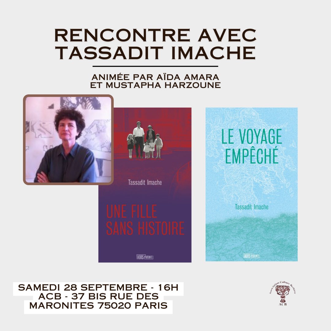 Samedi 28 septembre, j’animerai une rencontre avec Tassadit Imache - entrée libre

Tassadit Imache est l’une des premières autrices à évoquer les identités multiples, la recherche des origines et nos histoires. Elle nous a ouvert la voie.