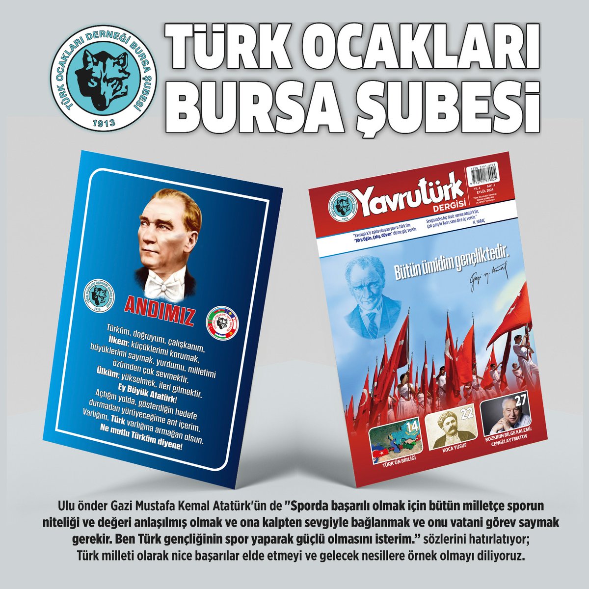 Bursa Türk Ocağı Gençlik Kolumuzun hazırladığı YAVRUTÜRK Dergimizin yeni sayısını siz okurlarımızla buluşturuyor, sağlıklar diliyoruz. 🇹🇷

Şubemizden temin edebilirsiniz.