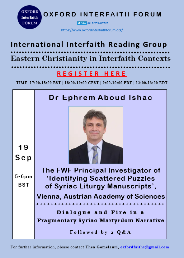 FaithsOxford's tweet photo. 🚨#Eastern #Christianity in #Interfaith Contexts🚨

👉Dialogue and Fire in a Fragmentary Syriac Martyrdom Narrative

👉presented by Dr Ephrem Ishac @ephremishac @FWF_at 

👉Chaired by Prof Sebastian Brock @FacultyofAMES 

🗓️ THUR, 19 Sept

⏰ 5 pm UK / 12 NY

📍online

More👇 https://t.co/QiZUtLmkGT