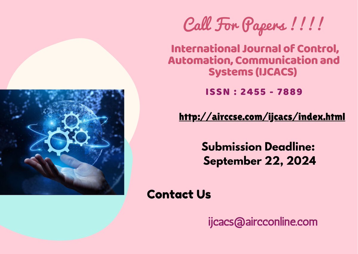 hugo22030153392's tweet image. #automaticcontrol
Call For Papers...!!!
International Journal of Control, Automation, Communication and Systems (IJCACS)
airccse.com/ijcacs/index.h…
Submission URL:airccse.com/submission/hom…
Contact Us : ijcacs@yahoo.com or ijcacs@aircconline.com