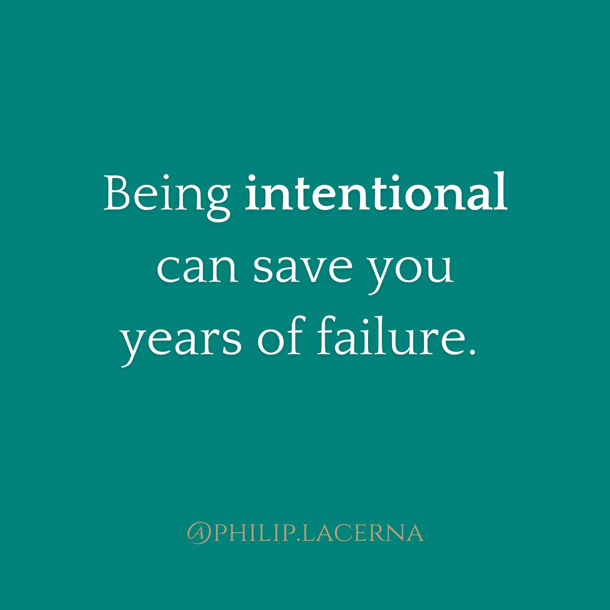 Being intentional means to not act based on our fears, inhibitions and insecurities.

It is saying: "I will do this because I believe this is the best thing to do at the moment."