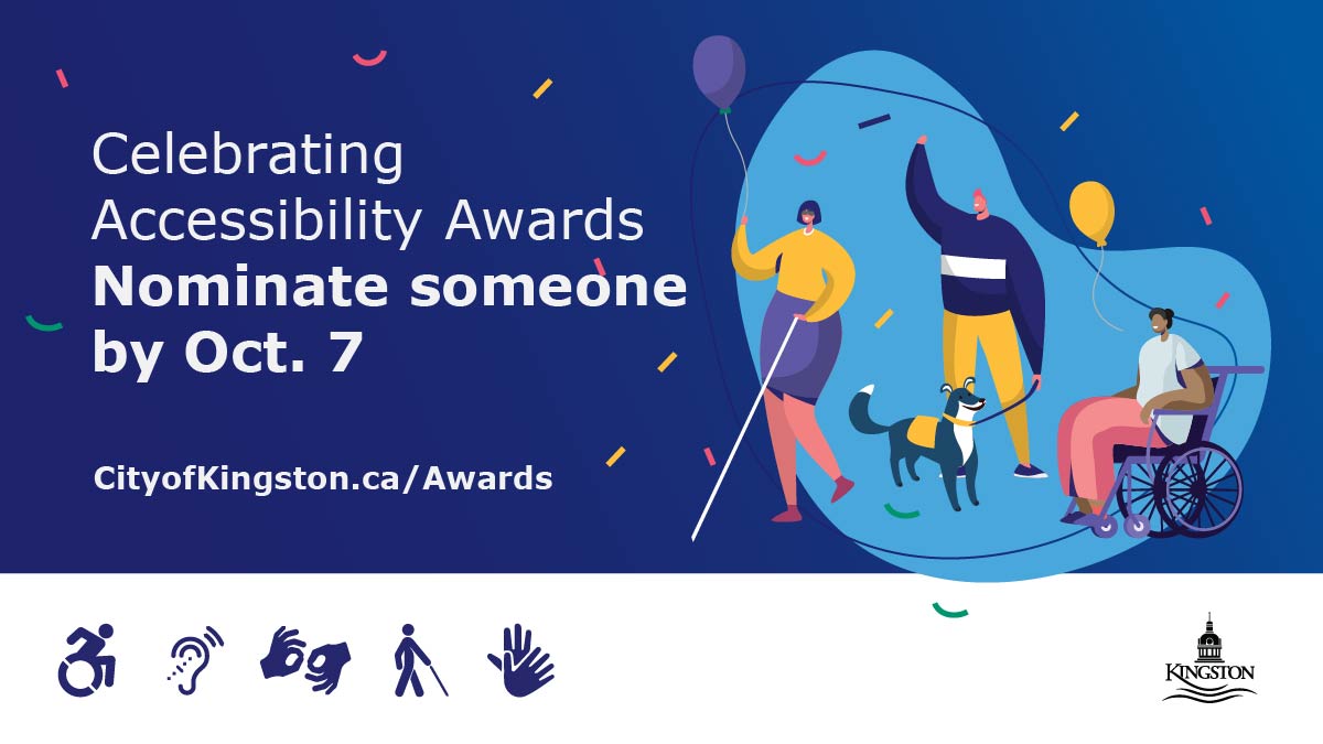 Do you know a person, organization or business that makes Kingston more inclusive for all? Nominate them for a Celebrating Accessibility Award! Nominations are due by Oct. 7 at 4 p.m.: CityofKingston.ca/Awards