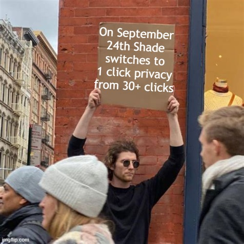 No seriously, check out app.shadeprotocol.io on September 24th for the Shade Protocol Argos upgrade. 

It is going to feel like a totally different app to interact with. 

Because privacy should be EASY, because privacy should be EXPECTED. 

$SHD $SILK