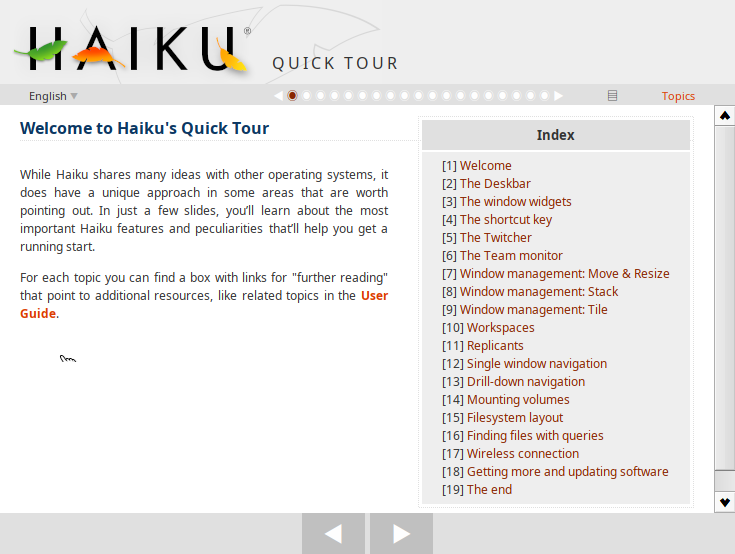 New to Haiku, or been a while since you’ve used it? Consider taking a trip through the “Quick Tour”, an introduction to Haiku in less than 20 slides. haiku-os.org/docs/welcome/e…