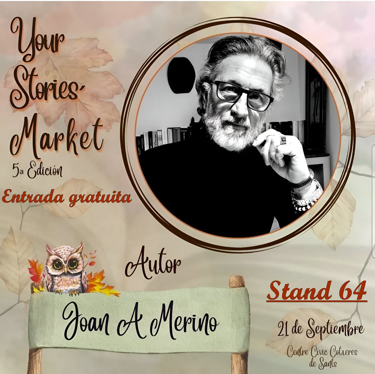 El próximo sábado 21 de sept. se celebra en Barcelona la "5ª  edición de la Feria Literaria Your Stories Market". Centro Cívico Cocheras de Sants (c/ Sants, 79). La entrada es gratuita, conferencias, entrevistas, libros, firmas de autores, sorteos... Os espero en el stand 64.