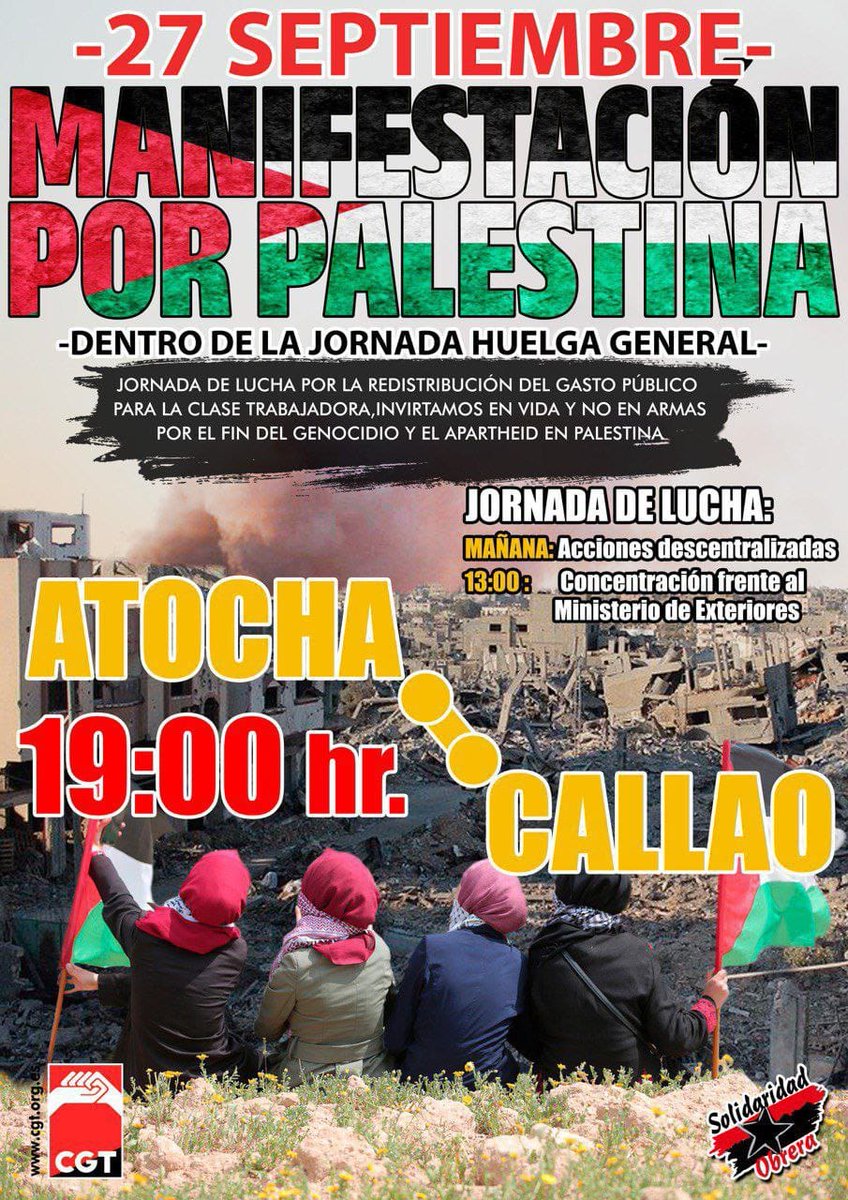 CGTMadrideduc's tweet image. 🇵🇸‼️ HUELGA GENERAL por Palestina
📅 Viernes 27 de septiembre

🔴Contra la complicidad de nuestras instituciones y gobiernos, convocamos una JORNADA DE LUCHA y huelga general el día 27 de septiembre

¡Viva Palestina Libre!
cgt.org.es/27s-huelga-gen…… #Huelga27S #palestinanoestásola