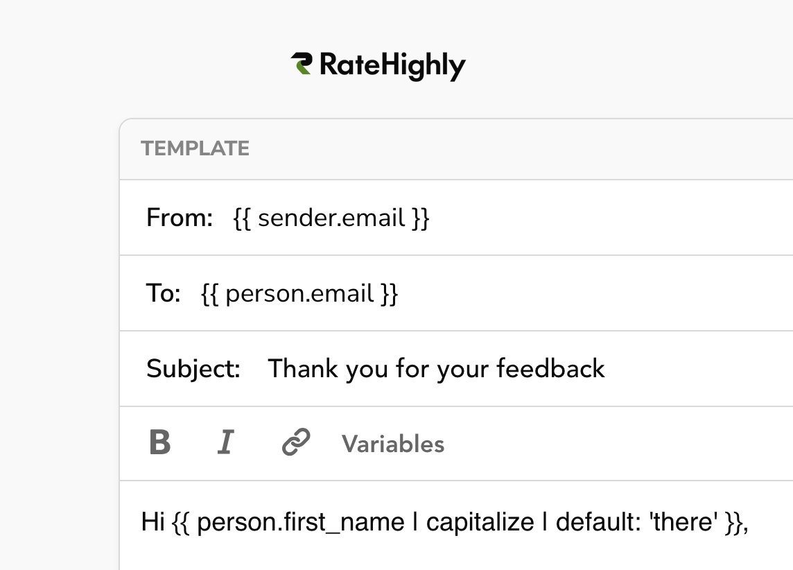 📘 Custom templates

You can now create templates in RateHighly to send unique, on-brand messages to every customer.