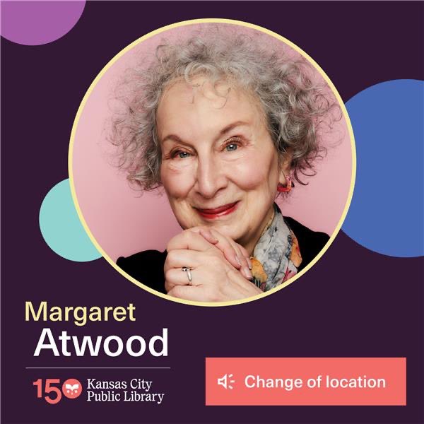 GOOD NEWS! 

In order to create the best experience for as many attendees as possible, our Sept. 24 event with Margaret Atwood has been MOVED to Unity Temple on the Plaza.

Learn more: kclibrary.org/Atwood

#kcLibrary150