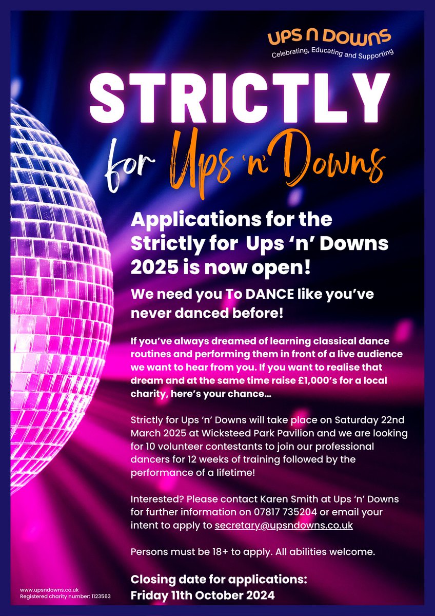 WE NEED YOU! 
 Applications for Strictly for Ups ‘n’ Downs 2025 are OPEN! Join 10 brave volunteers &amp; pro dancers for 12 weeks of training before the big show!

📅 Sat 22nd March 2025
📍 Wicksteed Park Pavilion
📝 Apply by: 11th Oct 2024

Email: secretary@upsndowns.co.uk