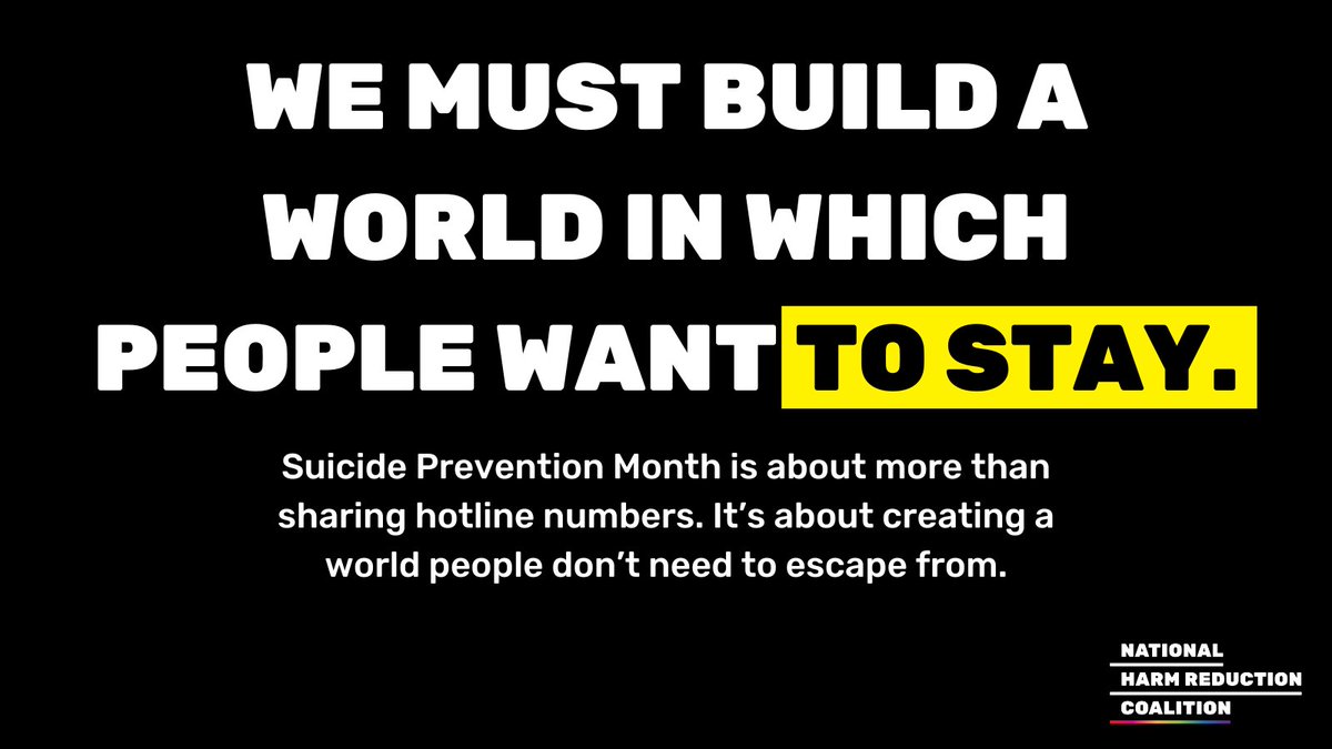 Well beyond Suicide Prevention Month, we must work together to change the injustices that trap people in poverty, incarceration, violence, &amp; despair. We can &amp; must build a world that lifts up people's lives, health, well-being, &amp; futures.
#harmreduction #harmreductionsaveslives