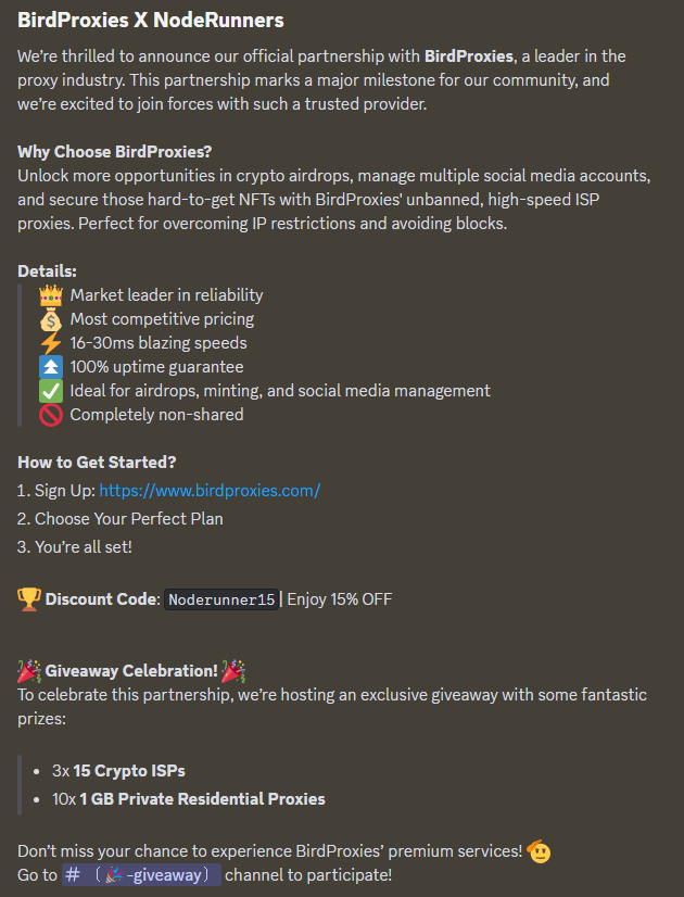 WHAT?! BirdProxies X NodeRunners partnership?! 👀
Yes, you read that right, now NodeRunners members enjoys the 15% discount at <a href="/BirdProxies_/">BirdProxies</a> 
Unlock more opportunities in crypto airdrops, manage multiple social media accounts, and secure those hard-to-get NFTs with BirdProxies.