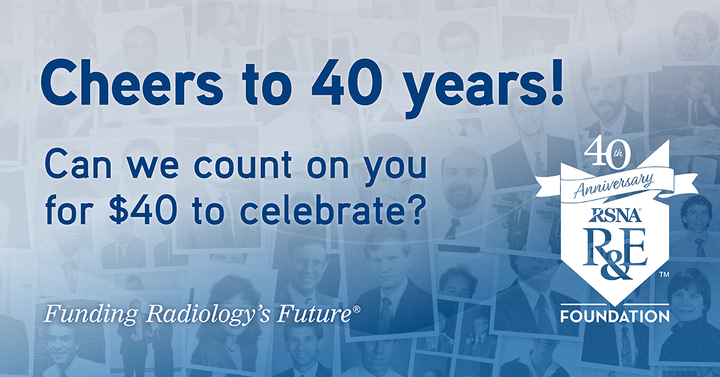 Join us this week to celebrate the 40th anniversary of RSNA’s #RandEFoundation. Help us reach our $40,000 giving week goal —94% of your donation goes directly to grant programs. Text 40TH to 71777 or contribute online. fundraise.givesmart.com/vf/40th
