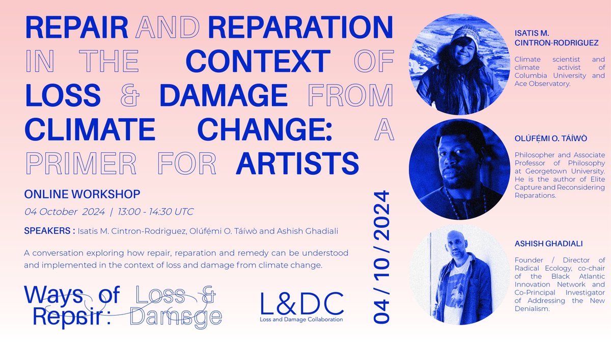 Loss and Damage Collaboration (L&DC) (@lossanddamage) on Twitter photo 1/2.🚨ONLINE WORKSHOP🚨 Join Ways of Repair : #LossAndDamage for "#Repair & #Reparation in the Context of #LossAndDamage from #ClimateChange: a Primer for Artists ".
🗓️04 October
⏰ 13:00 UTC
📍Zoom
🗣️<a href="/isa_bori/">Isatis M. Cintrón</a>, <a href="/OlufemiOTaiwo/">Olúfẹ́mi O. Táíwò</a>, & <a href="/ashghadiali/">Ashish Ghadiali</a>
✏️Sign up: zoom.us/webinar/regist… 1/2.🚨ONLINE WORKSHOP🚨 Join Ways of Repair : #LossAndDamage for "#Repair & #Reparation in the Context of #LossAndDamage from #ClimateChange: a Primer for Artists ".
🗓️04 October
⏰ 13:00 UTC
📍Zoom
🗣️<a href="/isa_bori/">Isatis M. Cintrón</a>, <a href="/OlufemiOTaiwo/">Olúfẹ́mi O. Táíwò</a>, & <a href="/ashghadiali/">Ashish Ghadiali</a>
✏️Sign up: zoom.us/webinar/regist…