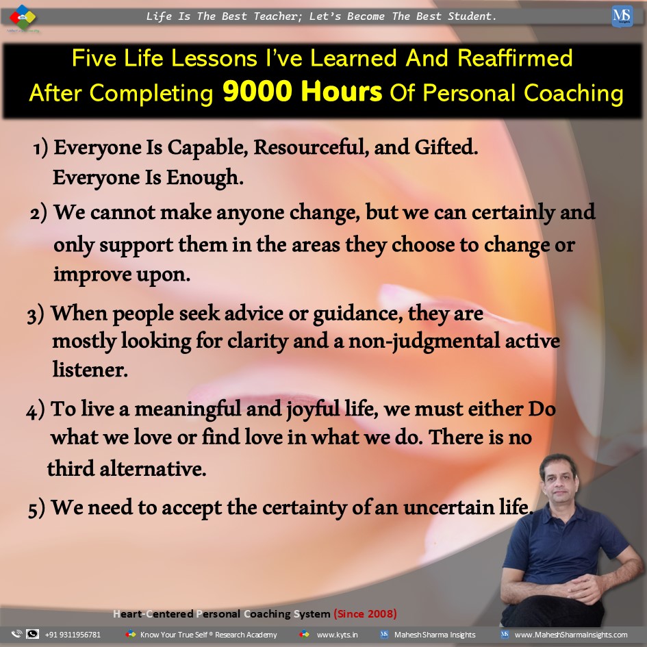 It has been an amazing journey. 9000 hours and counting.

After dedicating 9,000 hours to personal coaching, I’ve gained and reaffirmed some profound life lessons that I’d like to share with my fellow travellers, colleagues, friends and family..