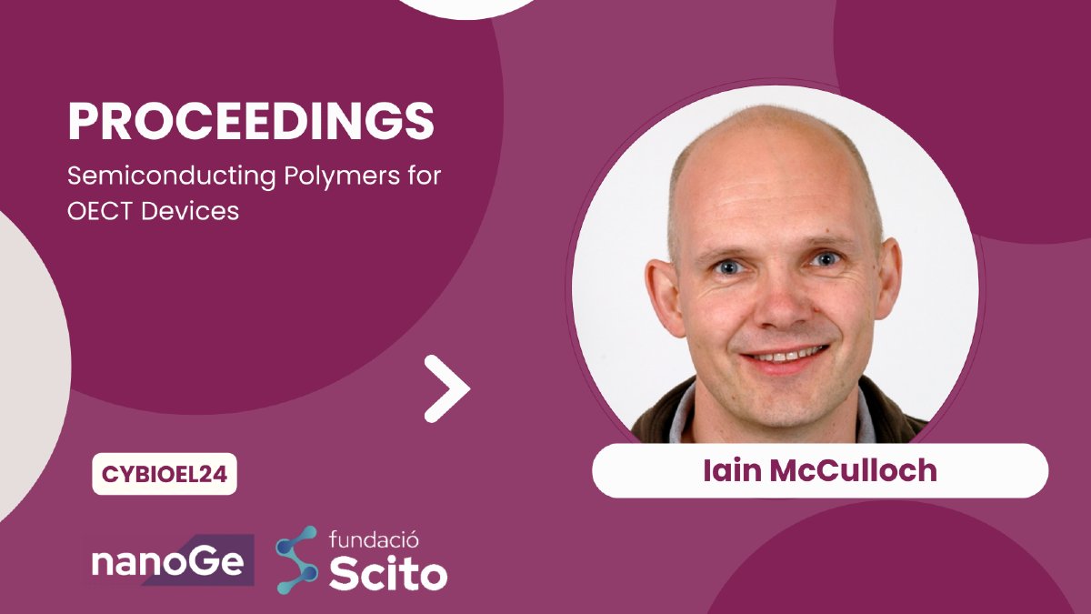 nanoGeConferences (@nanoge_conf) on Twitter photo ➡️Iain McCulloch (<a href="/_iainmcculloch/">Iain McCulloch</a>) from <a href="/UniofOxford/">University of Oxford</a> will share his research on "Semiconducting Polymers for OECT Devices" at the Bioelectronic Interfaces: Materials, Devices and Applications #CyBioEl24 <a href="/nanoGe_Conf/">nanoGeConferences</a>!
👉Read the proceeding here: nanoge.org/proceedings/Cy… ➡️Iain McCulloch (<a href="/_iainmcculloch/">Iain McCulloch</a>) from <a href="/UniofOxford/">University of Oxford</a> will share his research on "Semiconducting Polymers for OECT Devices" at the Bioelectronic Interfaces: Materials, Devices and Applications #CyBioEl24 <a href="/nanoGe_Conf/">nanoGeConferences</a>!
👉Read the proceeding here: nanoge.org/proceedings/Cy…