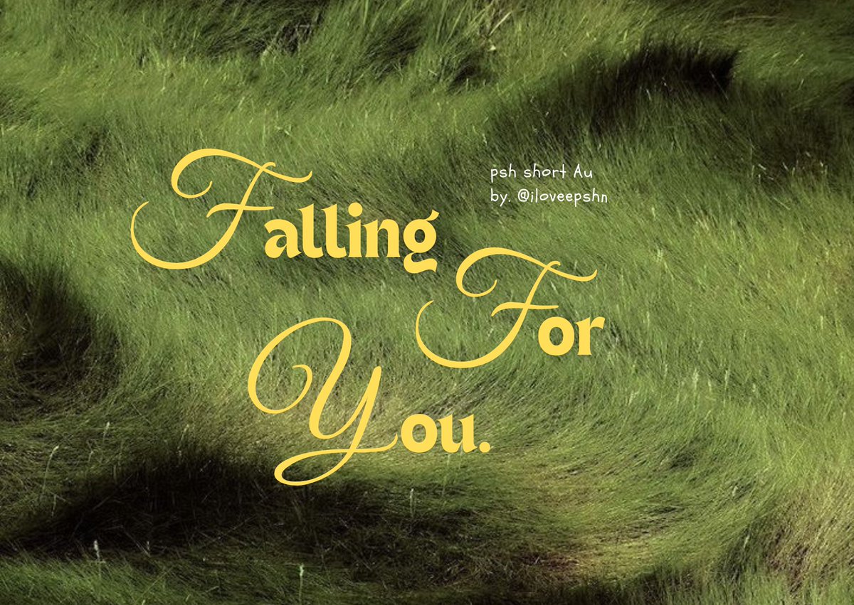 — 𝓕alling 𝓕or 𝓨ou ୨ৎ ⋆*:･
psh short Au by @/iloveepshn
