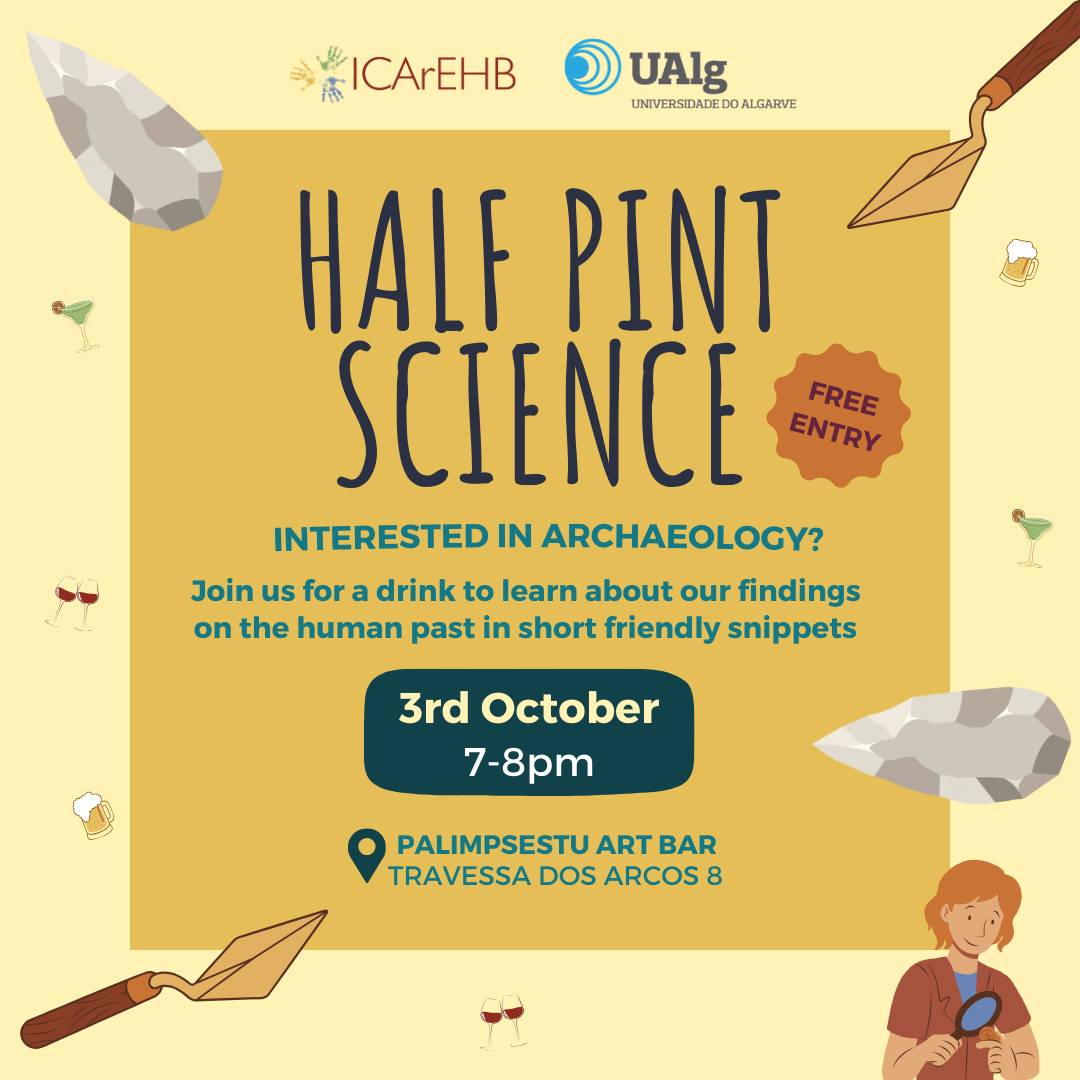 🔍 Half Pint Science 🍻
Curious about archaeology? Join us on 3rd Oct, 7-8pm at Palimpsestu Art Bar in Faro for a drink and bite-sized insights into the human past.
 Free entry! Don't miss it! 🦴✨ 
#Archaeology #FreeEvent #HalfPintScience