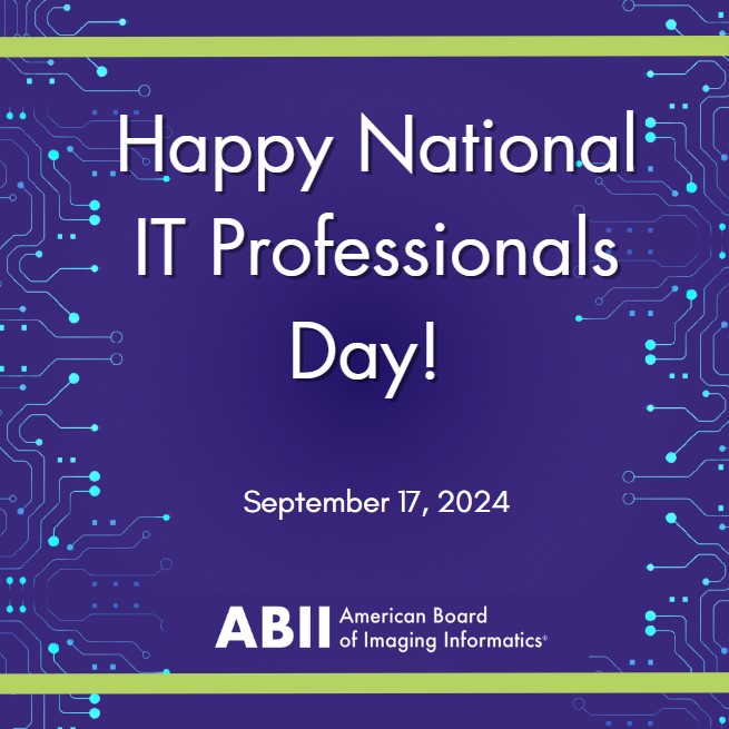 Join us in celebrating the I.T. Professionals whose efforts behind the scenes make sure our systems run smoothly, securely, and efficiently. Patient care wouldn't be what it is without their dedication and expertise! #CIIP #ABII #ImagingInformatics