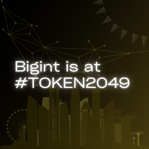 The Bigint team is at #Token2049  in Singapore to meet you until September 22!

Feel free to send us a DM 📩