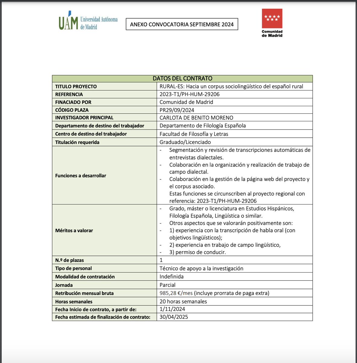 ¡Hola, hola! Estoy buscando a un técnico/a de apoyo a la investigación para un proyecto de sociolingüística rural que desarrollo en la Universidad Autónoma de Madrid. Pongo aquí la descripción del contrato, la convocatoria oficial está aquí: uam.es/uam/investigac…