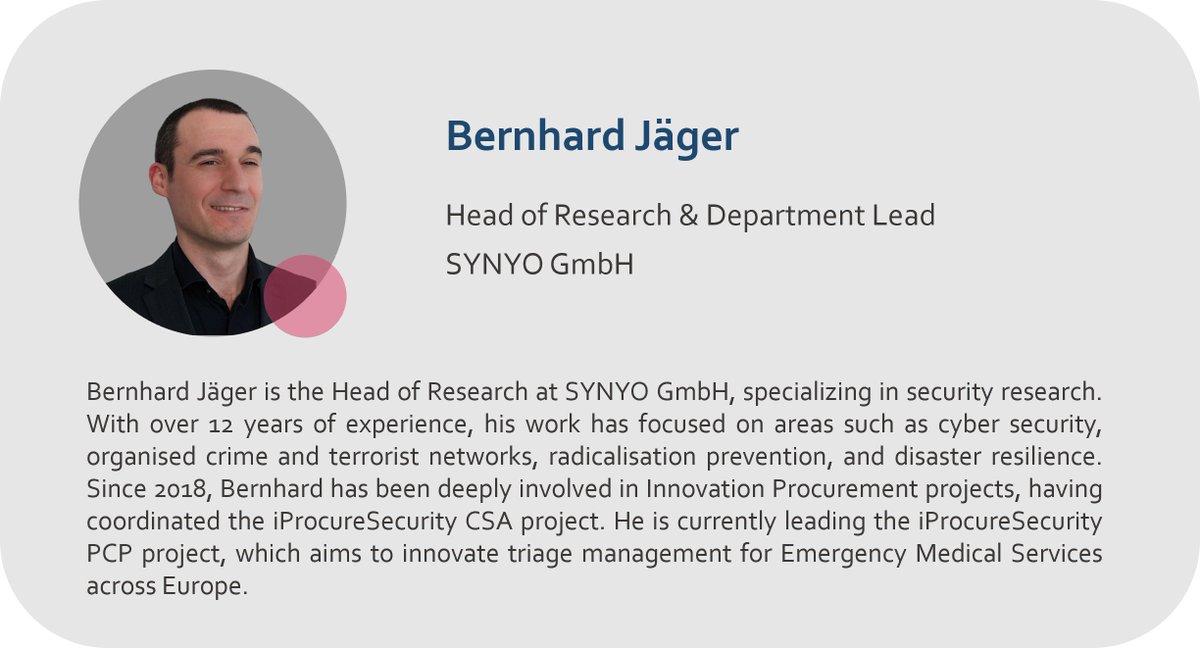 🌟 Speaker Announcement for the <a href="/procuresecurity/">iProcureSecurity</a>  PCP &amp; <a href="/PreventH2020/">PREVENT PCP</a> PCP Final Event! 🌟  

We are excited to introduce Bernhard Jäger, Head of Research and Department Lead at SYNYO GmbH and Project Coordinator of iProcureSecurity PCP.