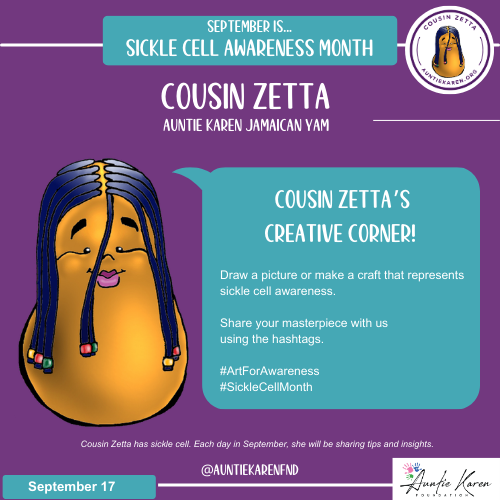 September is Sickle Cell Awareness Month.  Join the Auntie Karen Foundation's Cartoon Character Cousin Zetta each day in September.  Today's Sickle Cell Awareness Message...