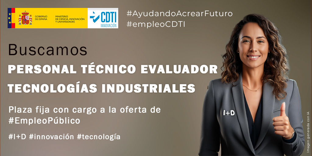 📢 Nuevo proceso selectivo convocado por el <a href="/CDTI_innovacion/">@CDTI_innovacion</a> para cubrir 1 plaza fija de Técnico/a Evaluador/ra en las áreas de Tecnologías Industriales 

Envío de candidaturas hasta el 🗓️ 6-OCT

+ info ➡️ acortar.link/Aeof8f

#AyudandoAcrearFuturo #empleoCDTI #EmpleoPúblico