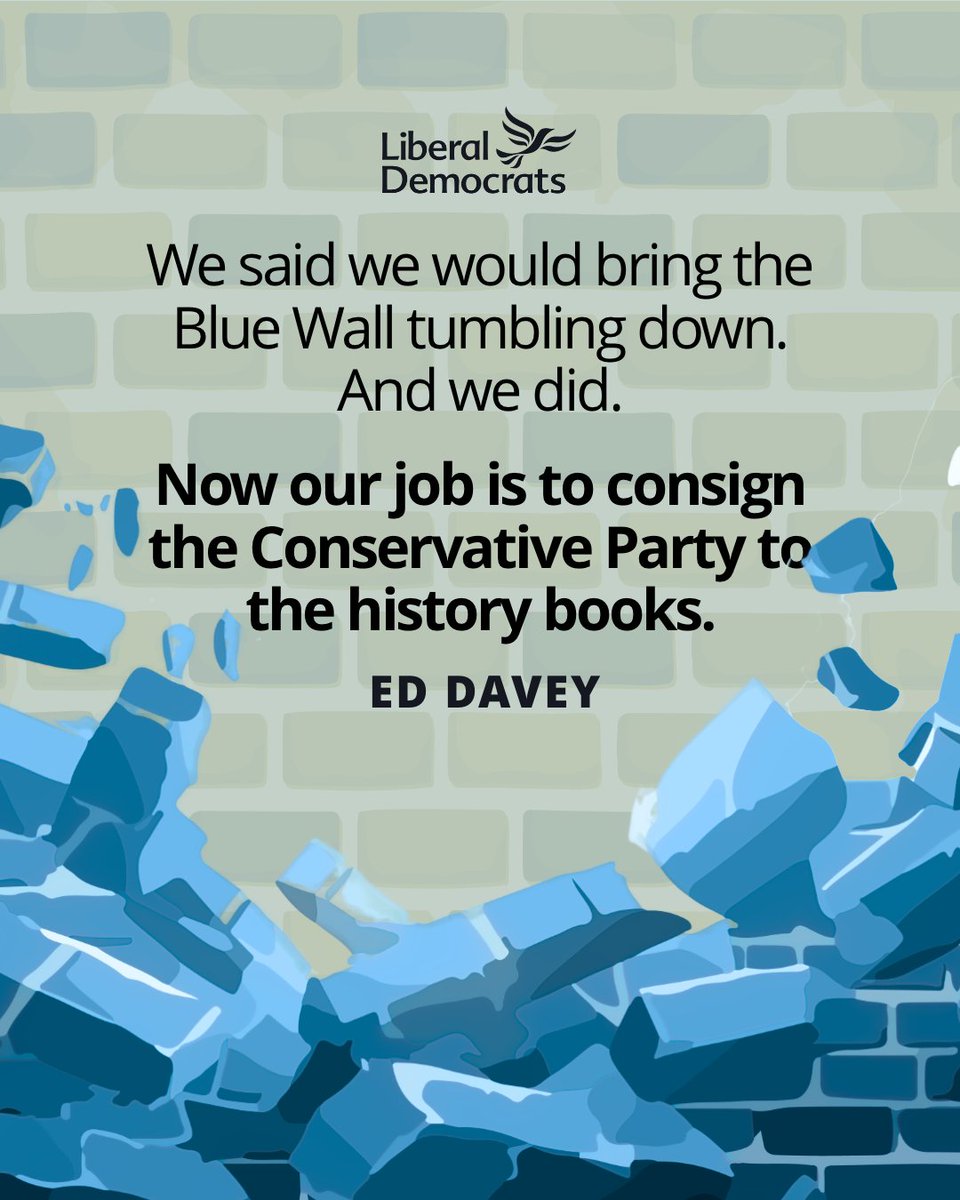In July, we brought the Blue Wall tumbling down, winning 60 seats from the Conservatives, including places that had only ever elected Conservative MPs. We did it by speaking to voters who felt let down and taken for granted.

Now, let’s finish the job.