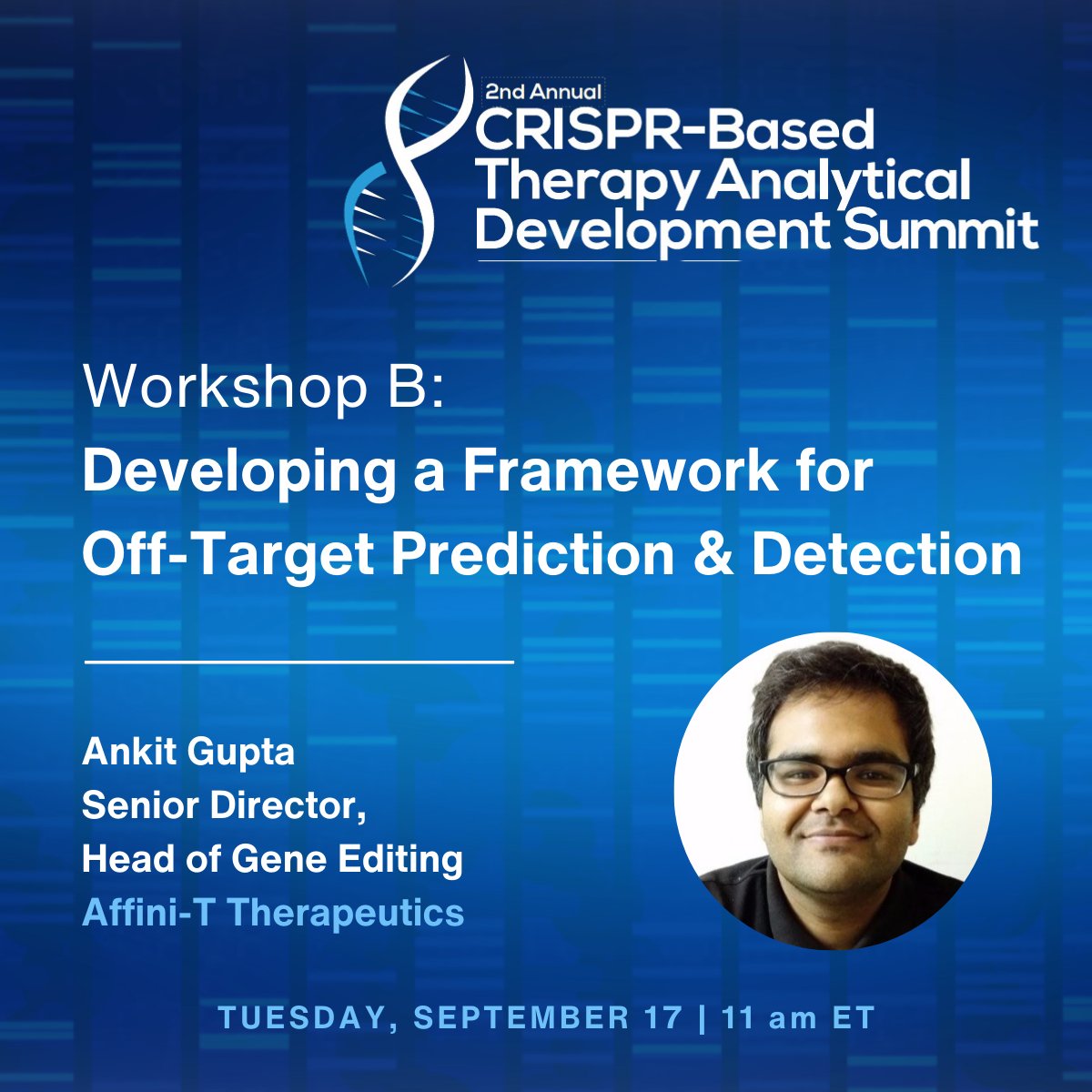 affinit_tx's tweet photo. Later today, Affini-T’s Ankit Gupta, Senior Director, Head of Gene Editing, will join @scribetx's Kai-Yuan Chen and co-lead a workshop discussing gene-editing off-target analysis methods within regulatory context at the 2nd CRISPR-Based Therapy Analytical Development Summit in #Boston. Learn more about it here: https://t.co/h7yGD84u2c. #DrugDevelopment #CRISPR #GeneEditing #Biotech