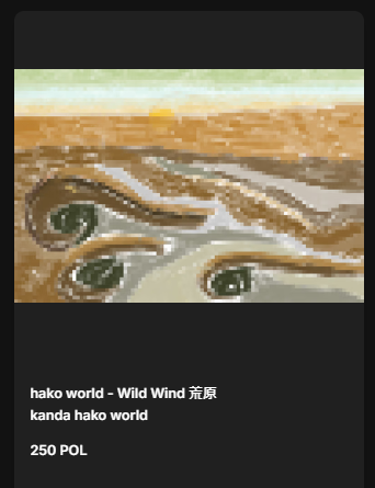 KandaGenerator's tweet image. kanda hako world project
new hako | hako world - wild wind 荒原 |
on opensea sell now
--------------
Blockchain : polygon
price : 250 pol
amounr: 1
opensea.io/assets/matic/0…
----------------
other project
opensea.io/collection/kan…

#kandaworldproject #NFT #nftart #openseaNFT #opensea