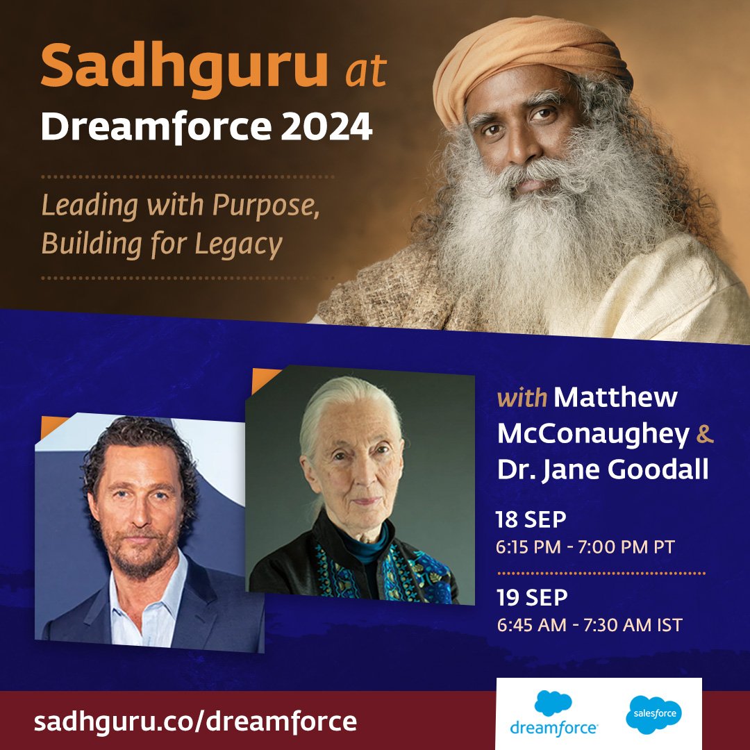 Dreamforce, Salesforce’s annual flagship event, is a convergence of visionaries, innovators, and trailblazers who come together to explore the ever-evolving landscape of technology, business, and human connection. <a href="/SadhguruJV/">Sadhguru</a> will be joined by <a href="/McConaughey/">Matthew McConaughey</a> &amp; <a href="/JaneGoodallInst/">Dr. Jane Goodall & the Jane Goodall Institute</a> for