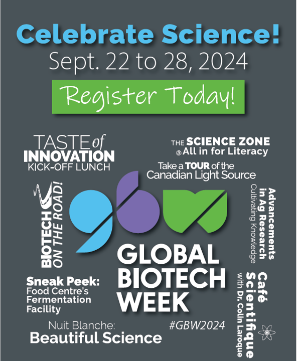 Global Biotech Week is about to begin and we have an incredible lineup of events for you from September 22-28! Come out and celebrate science with us!

Register now for Global Biotech Week:  globalbiotechweeksask.ca/events.html