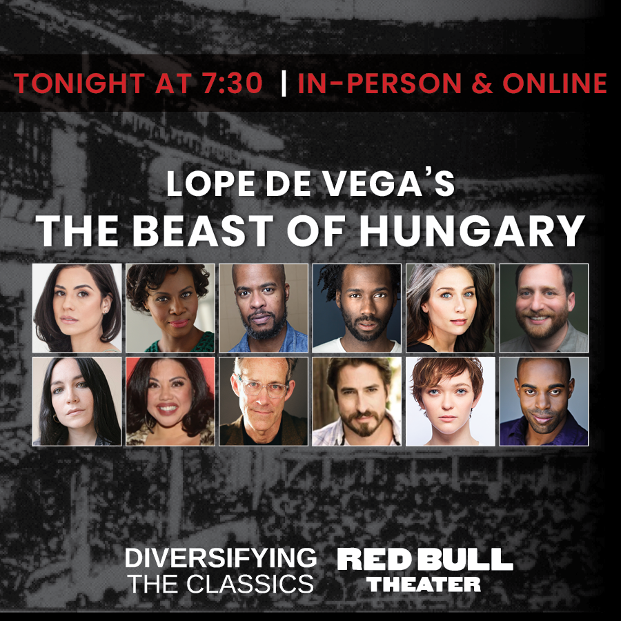 TONIGHT | Join us IN-PERSON and ONLINE at 7:30 PM ET for our Revelation Reading of Lope de Vega’s The Beast of Hungary in a world premiere translation by Diversify the Classics | UCLA. This reading is a part of our Hispanic Golden Age Classics initiative.