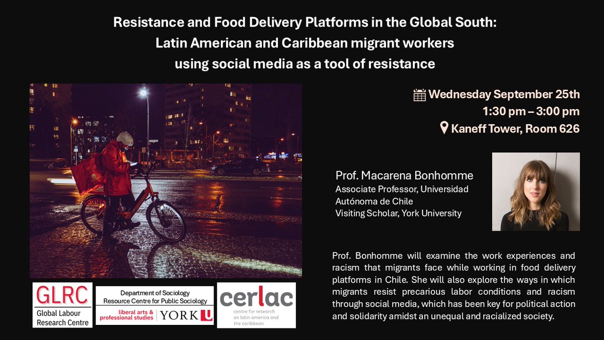 CERLAC is Co-sponsoring: Resistance and Food Delivery Platforms in the Global South: Latin American and Caribbean migrant workers using social media as a tool of resistance. Wednesday, September 25, 2024
1:30 pm – 3:00 pm | Kaneff tower, Room 626