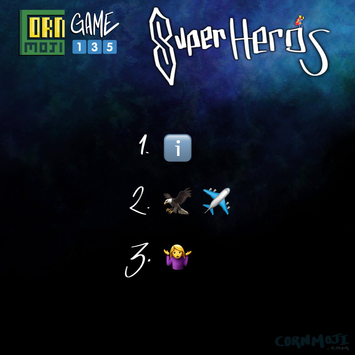 cornmoji's tweet image. CORNMOJI 1️⃣3️⃣5️⃣
cornmoji.com

THEME: 🦸‍♀️ Superheros 🦸‍♂️

#CORNMOJI #puzzle #puzzles
#brainteaser #mentalexercise #wordplay