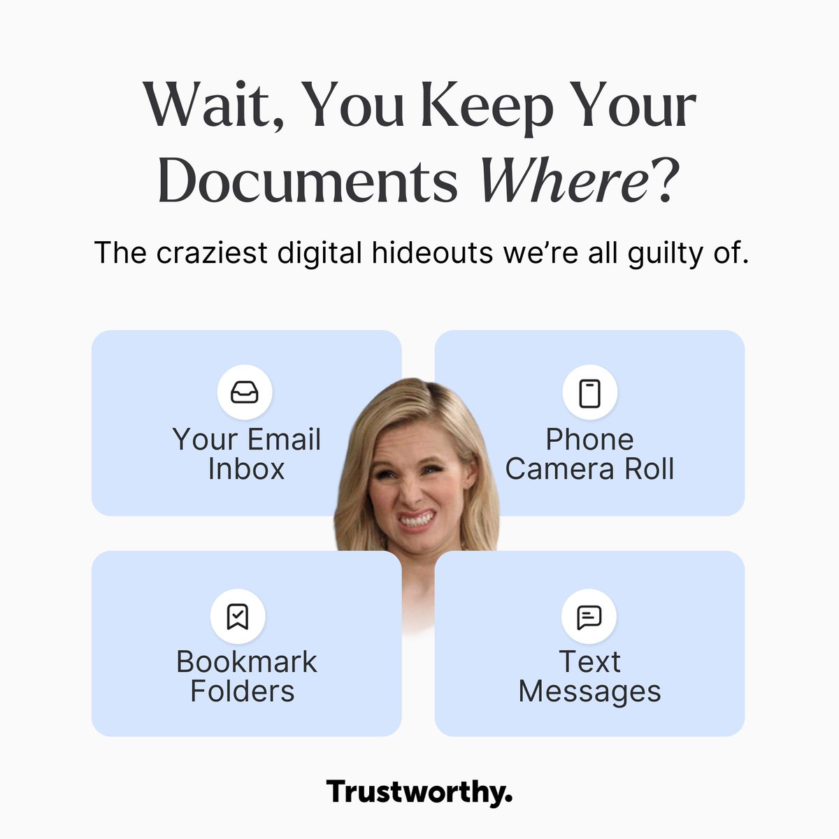 Let’s be real—our “organization” methods can be questionable. Are you guilty of storing important docs in these spots?

1️⃣ Email inbox
2️⃣ Phone camera roll
3️⃣ Bookmark folders
4️⃣ Text messages

With Trustworthy, say goodbye to the digital scavenger hunt!