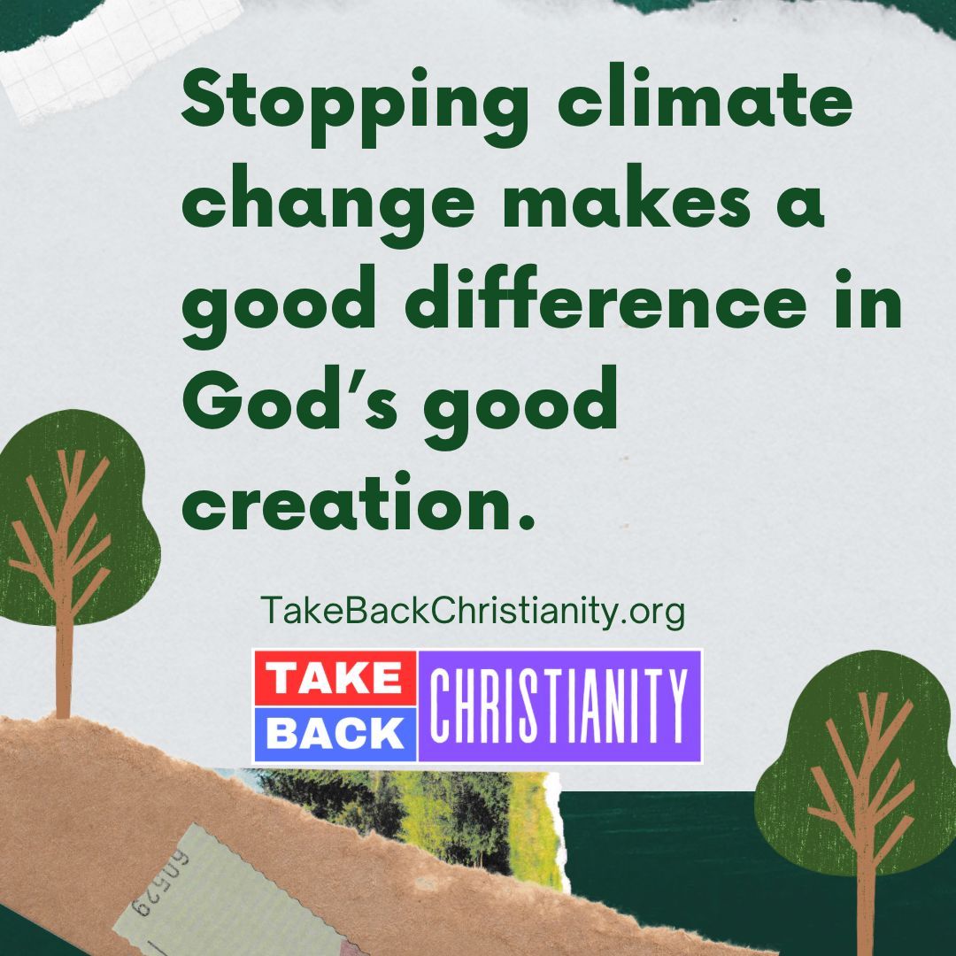 Let’s stop climate change this election!  
Learn more and contribute to the cause at TakeBackChristianity.org
#climatechange #environment #takebackchristianity