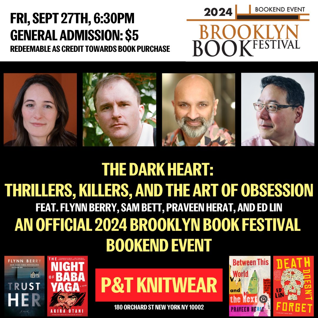Restless Books (@restlessbooks) on Twitter photo Join us at <a href="/ptknitwear/">P&T Knitwear | Books and Podcasts</a> for an electrifying evening at the 2024 <a href="/BKBF/">Brooklyn Book Festival</a>!
Get ready for a spine-tingling journey into The Dark Heart: Thrillers, Killers, and the Art of Obsession. Featuring authors @flynnberry_, Praveen Herat, Sam Bett , and moderated by Ed Lin. Join us at <a href="/ptknitwear/">P&T Knitwear | Books and Podcasts</a> for an electrifying evening at the 2024 <a href="/BKBF/">Brooklyn Book Festival</a>!
Get ready for a spine-tingling journey into The Dark Heart: Thrillers, Killers, and the Art of Obsession. Featuring authors @flynnberry_, Praveen Herat, Sam Bett , and moderated by Ed Lin.