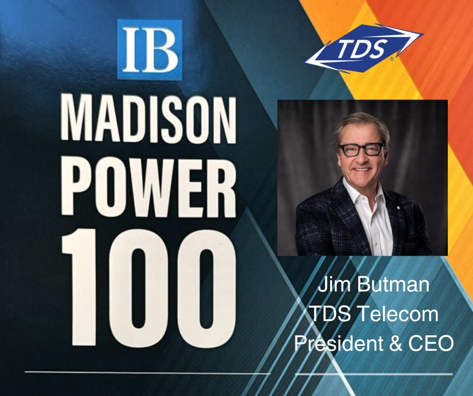Congratulations to TDS Telecom President and CEO Jim Butman for being named to the Madison Power 100 list of influential leaders in Dane County, Wisconsin by InBusiness Magazine.