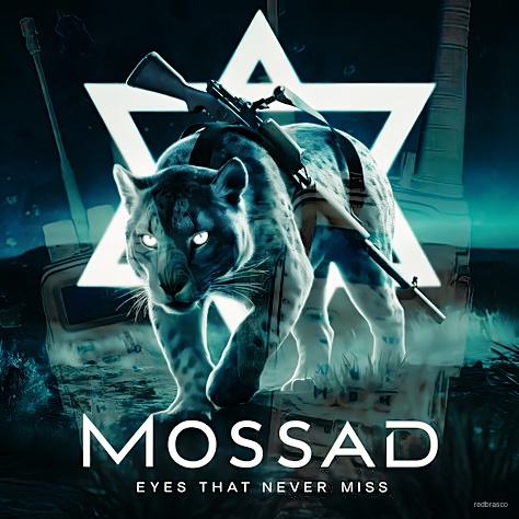 The Mossad.
Never in the dark!