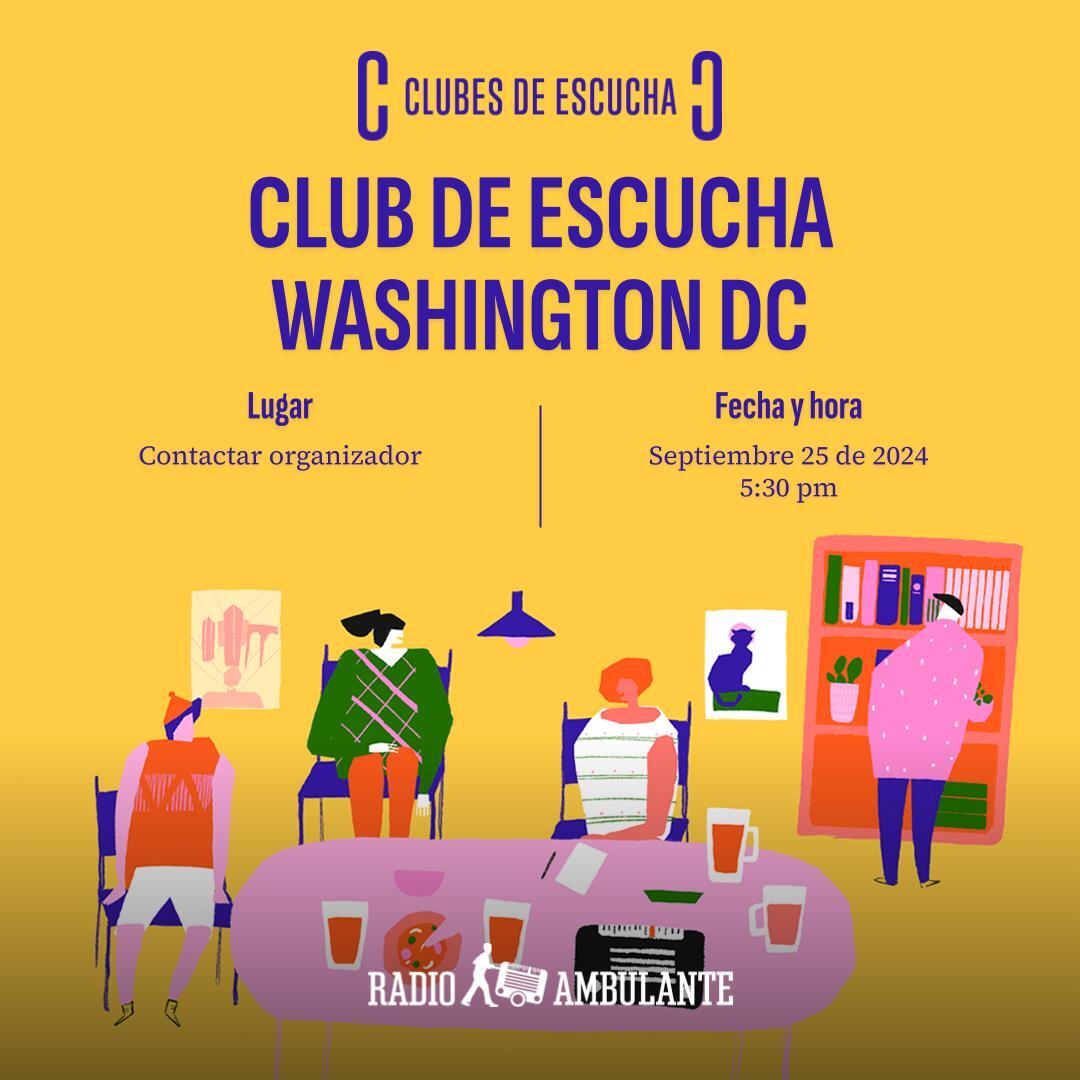 🇺🇸 Washington DC, Estados Unidos 
Más información: clubesdeescucha.com/club-de-escuch…