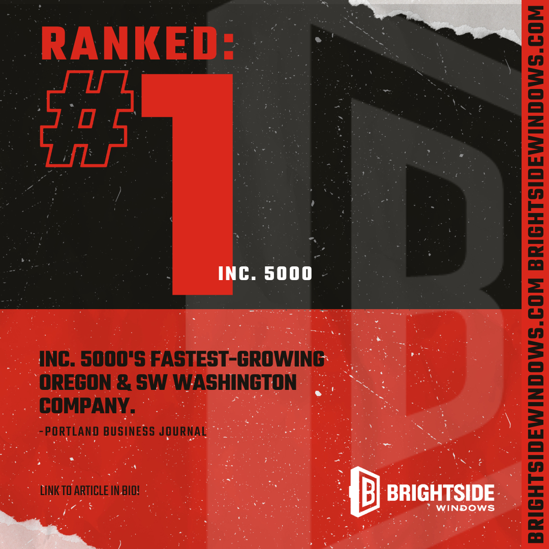 We're thrilled to announce that Brightside Windows is ranked #1 on the Inc. 5000 list for fastest-growing companies in Oregon and SW Washington! Proud of our team's hard work and dedication.

#inc5000 #topcompany #livingonthebrightside #oregon #washington #portland #seattle