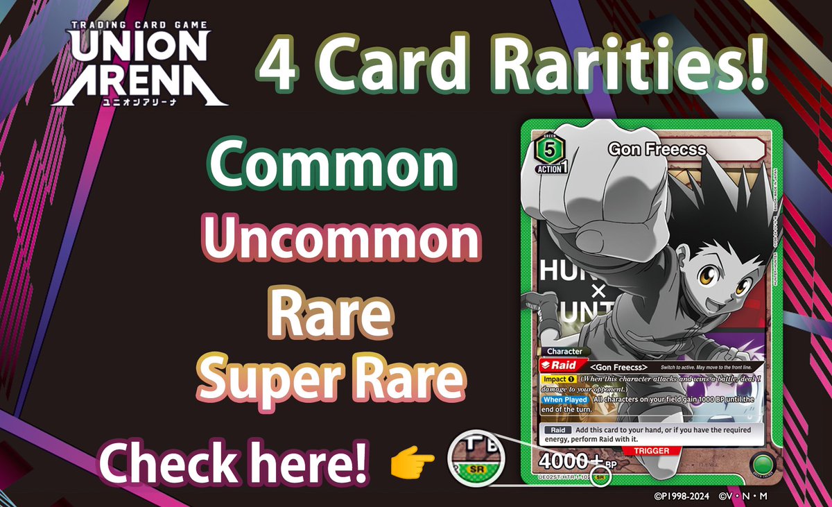 Did You Know?] UNION ARENA cards come in four rarities! C - Common  U -  Uncommon  R - Rare  SR - Super Rare  Some cards also have even