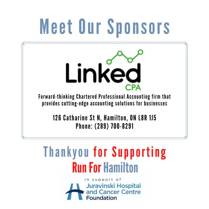 Meet our Sponsors:  Linked CPA 

Providing cloud-based accounting and bookkeeping services across the GTA and Canada.   

126 Catharine St N, 
Hamilton, ON L8R 1J5  
289-700-8291    

Thank you for supporting Run for Hamilton! #GivingBack #RunForHamilton #HamOnt