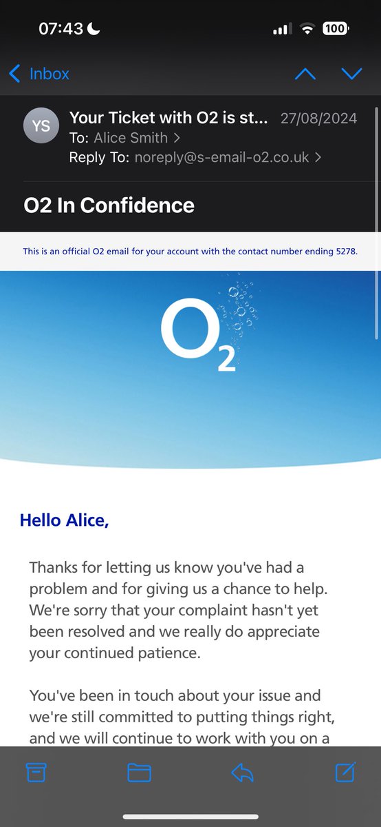 _alicevsmith's tweet photo. @O2 I’d be really grateful for a response to my complaint, you acknowledge that this was raised over 8 weeks ago and that I should contact you to obtain an update, yet provide no contact details and send it from a no reply email! The subject is also quite frankly laughable! https://t.co/JVxZMzwcB1