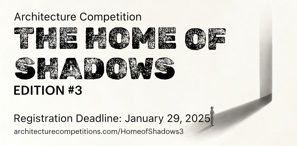The Home of Shadows / Edition #3 Advance registration ends NOV 21, 2024 ej.uz/dj69 #ArchitectureCompetition #Architecture