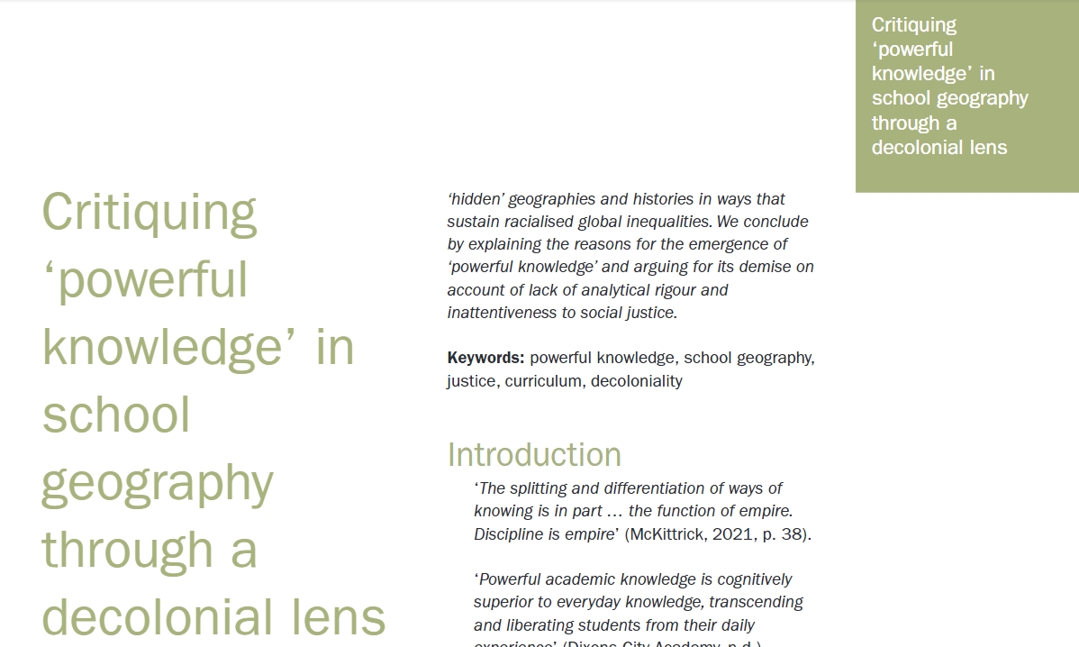 In ‘Critiquing “powerful knowledge” in school geography through a decolonial lens’, Christine Winter and colleagues argue that ‘powerful knowledge’ rests on a particular telling of geographical thought, and propose ways of decolonising geographical knowledge to address issues of